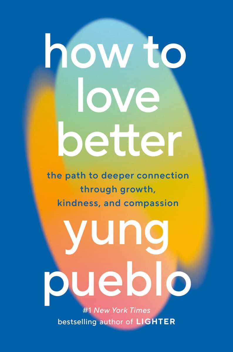 Yung Pueblo : How to Love Better