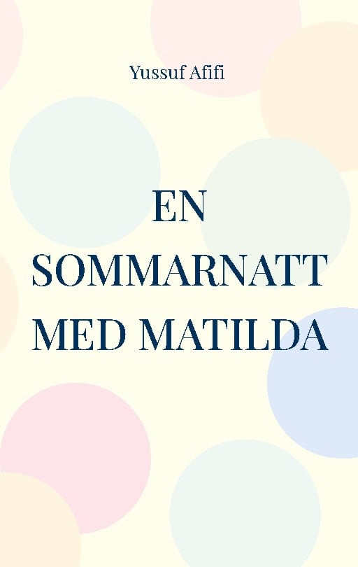 Yussuf Afifi : En sommarnatt med Matilda