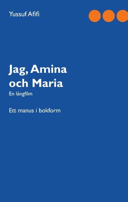 Yussuf Afifi : Jag, Amina och Maria