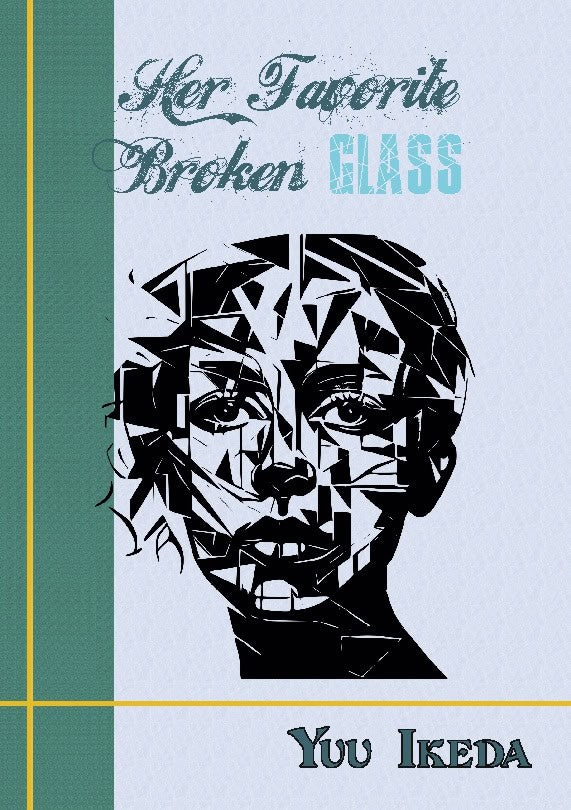 Yuu Ikeda : Her favorite broken glass