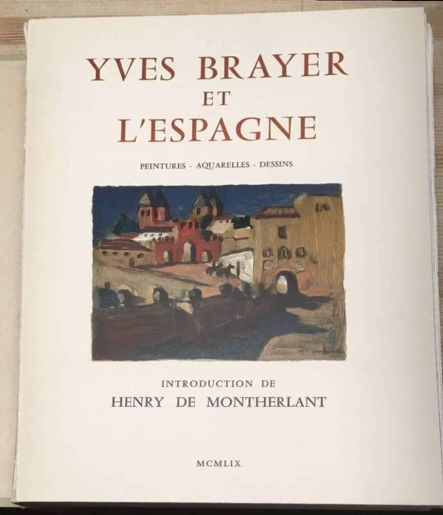 Yves BRAYER : Yves Brayer et l´Espagne. Cent trois peintures, aquarelles, dessins. Introduction de Henry de Montherlant.