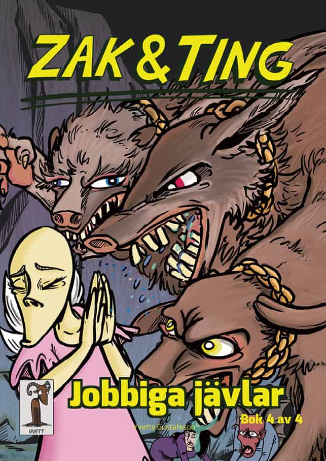 Yvette Gustafsson : Zak & Ting. Del 4, Jobbiga jävlar
