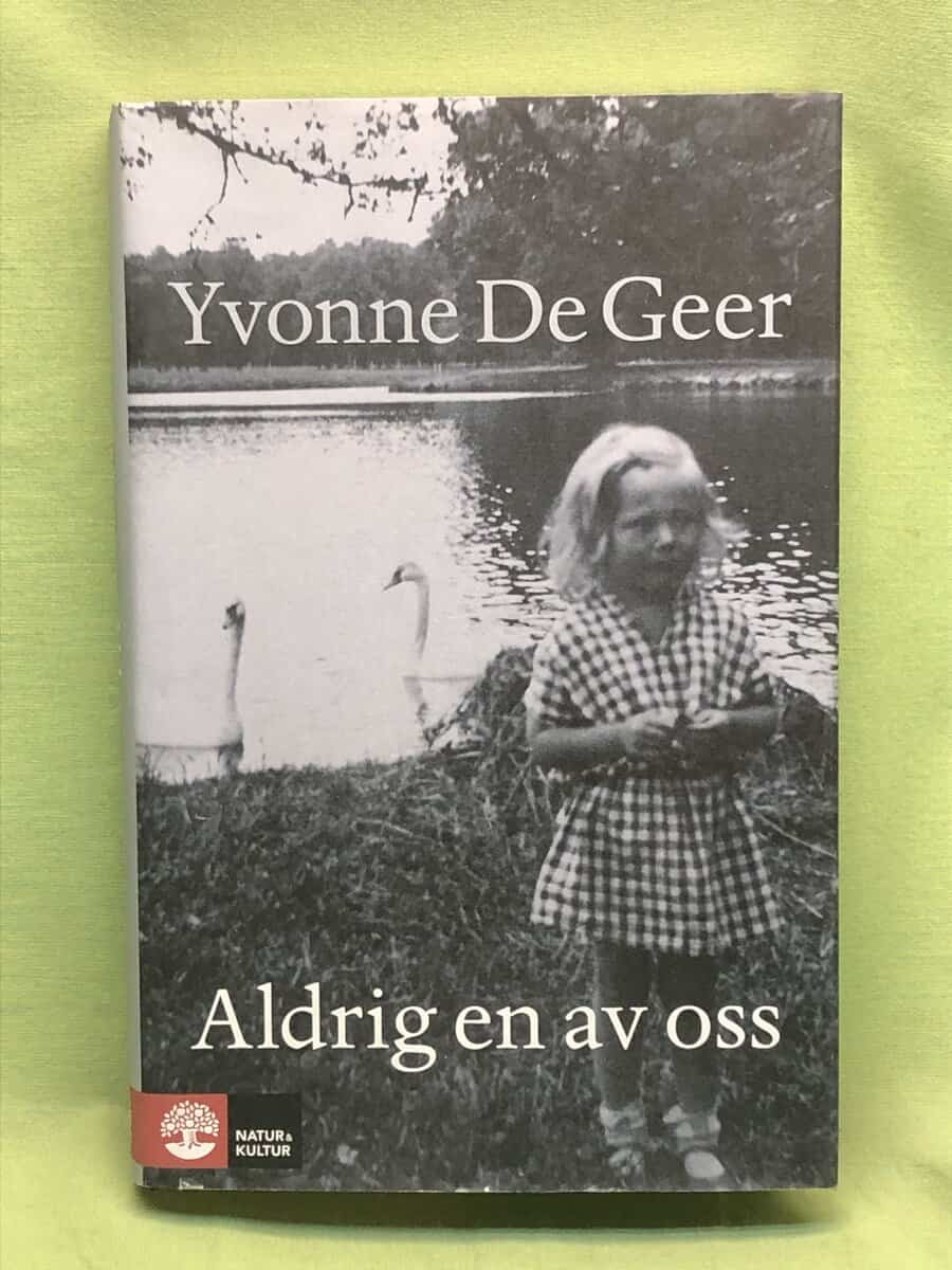 Yvonne De Geer : Aldrig en av oss
