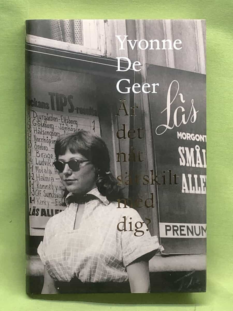 Yvonne De Geer : Är det nåt särskilt med dig?