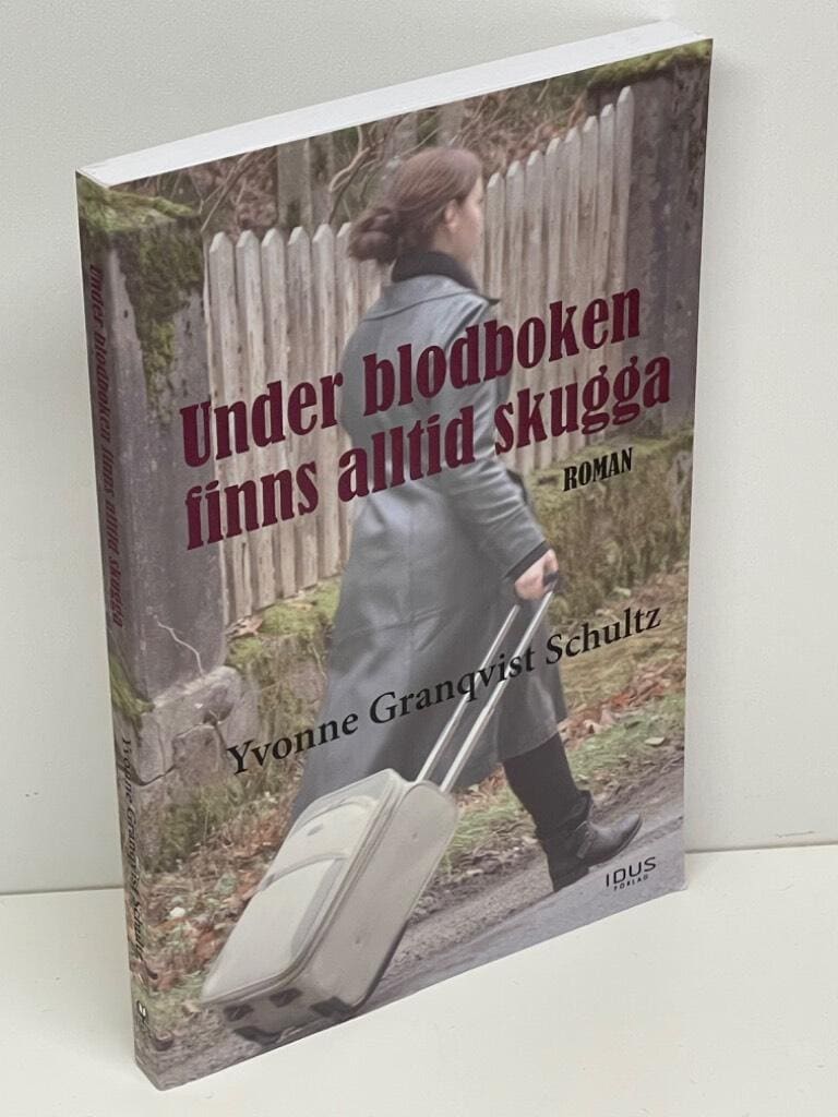 Yvonne Granqvist Schultz : Under blodboken finns alltid skugga