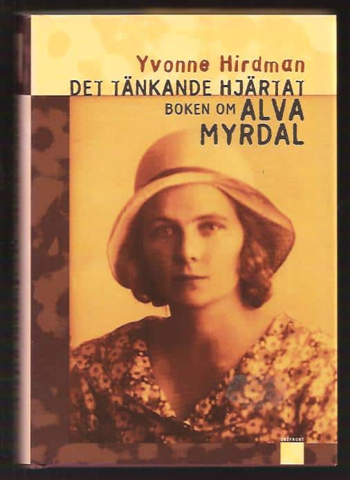 Yvonne Hirdman : Det tänkande hjärtat - Boken om Alva Myrdal