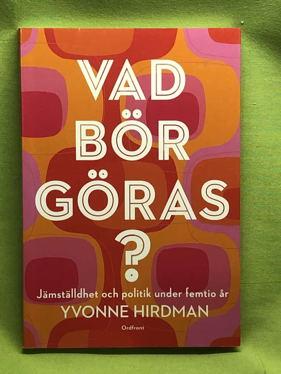 Yvonne Hirdman : Vad bör göras?