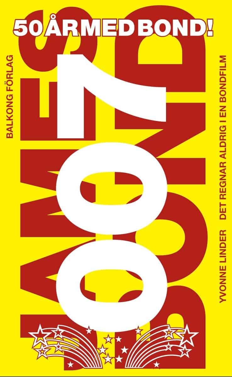 Yvonne Linder : Det regnar aldrig i en Bondfilm