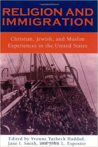 Yvonne Yazbeck Haddad, Jane I. Smith, John L. Esposito : Religion and Immigration Christian, Jewish, and Muslim Experiences in the United States Paperback ? February 25, 2003 by o