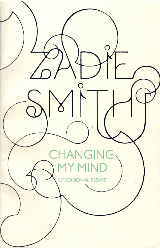 Zadie Smith : Changing my mind