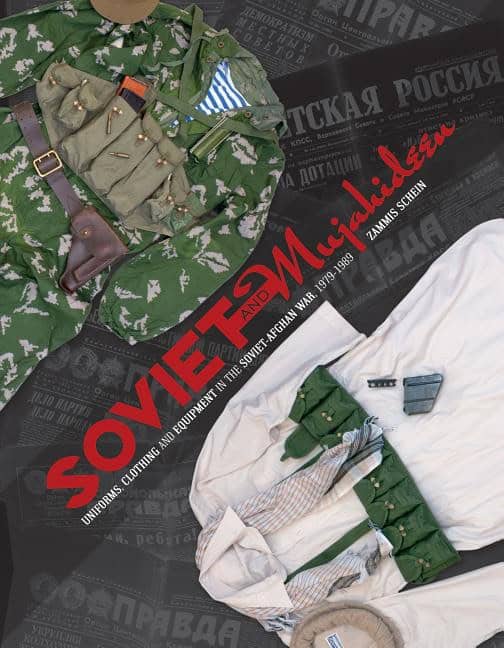 Zammis Schein : Soviet & mujahideen uniforms, clothing & equipment in the soviet-afghan war