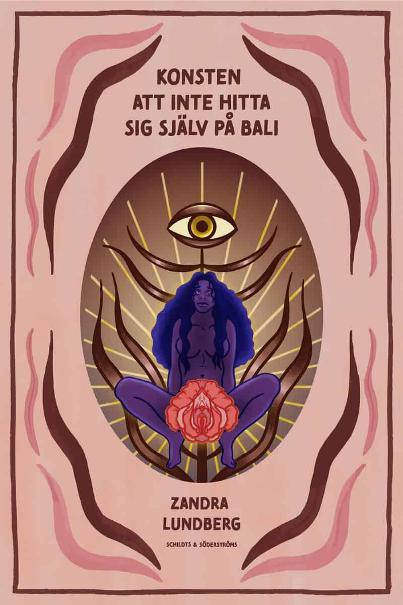 Zandra Lundberg : Konsten att inte hitta sig själv på Bali