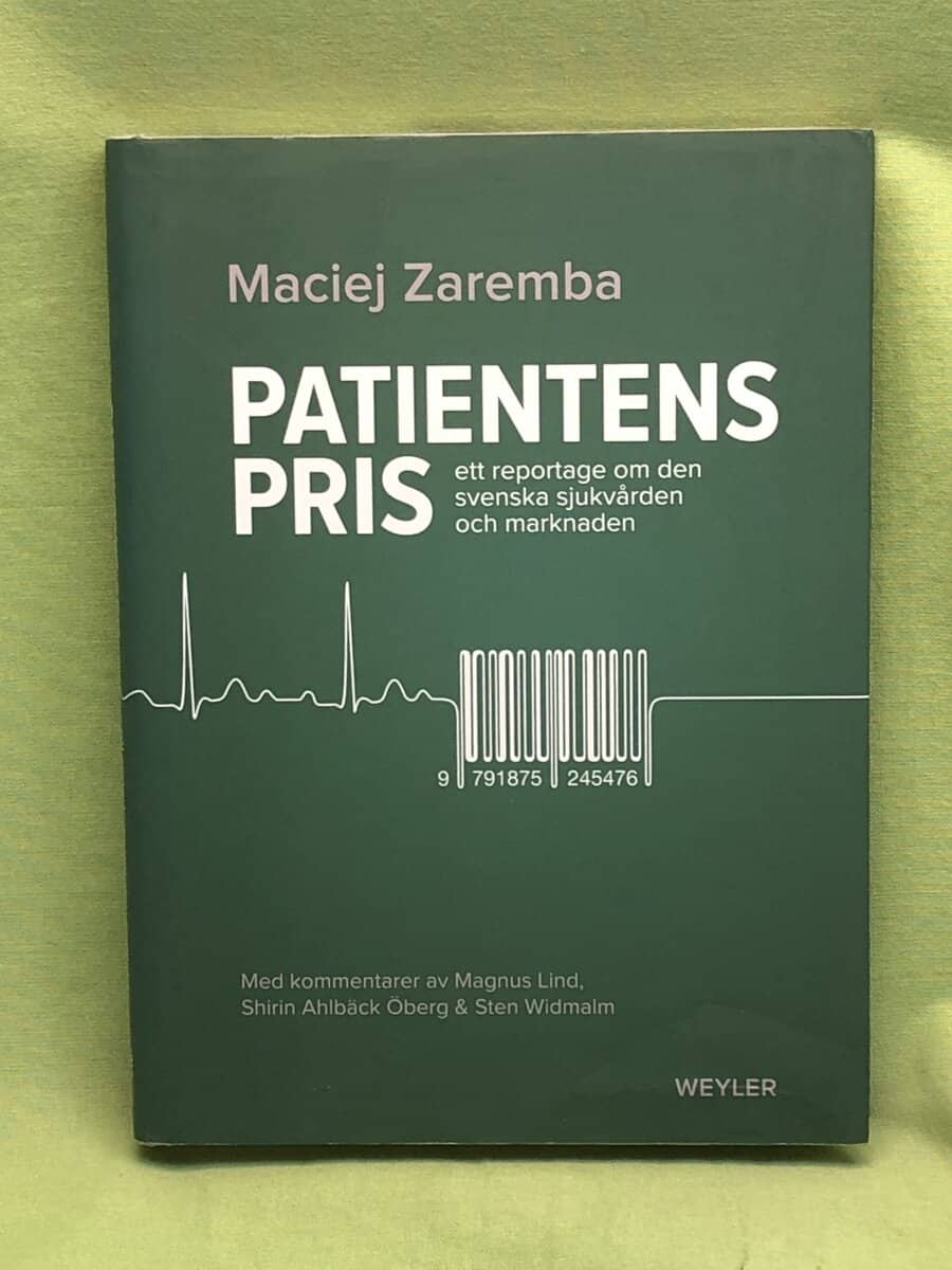 Zaremba, Maciej, Lind, Magnus G., Ahlbäck Öberg, Shirin, Widmalm, Sten : Patientens pris
