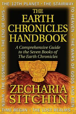 Zecharia Sitchin : Earth chronicles handbook - a comprehensive guide to the seven books of the