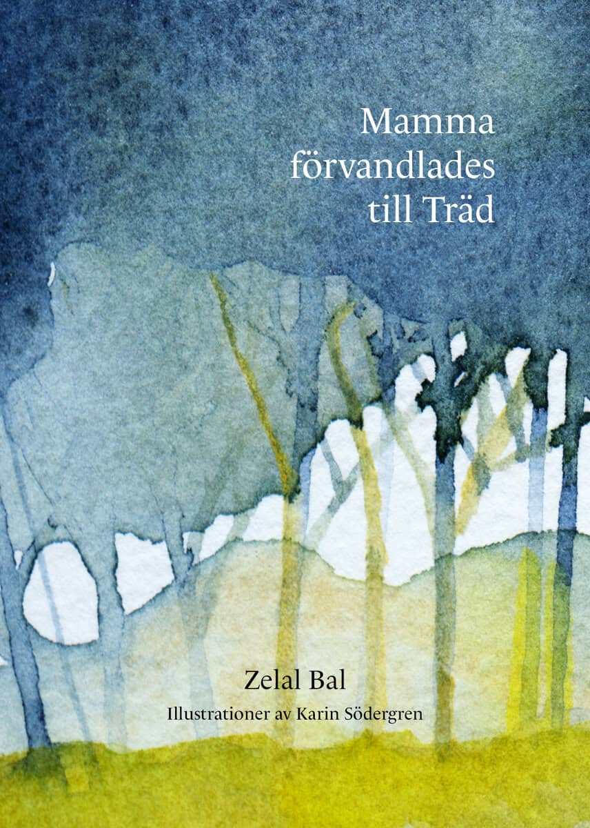 Zelal Bal : Mamma förvandlades till Träd