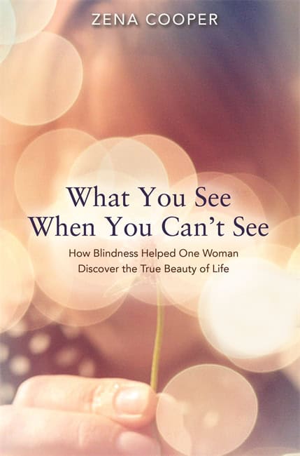 Zena Cooper : What You See When You Can't See