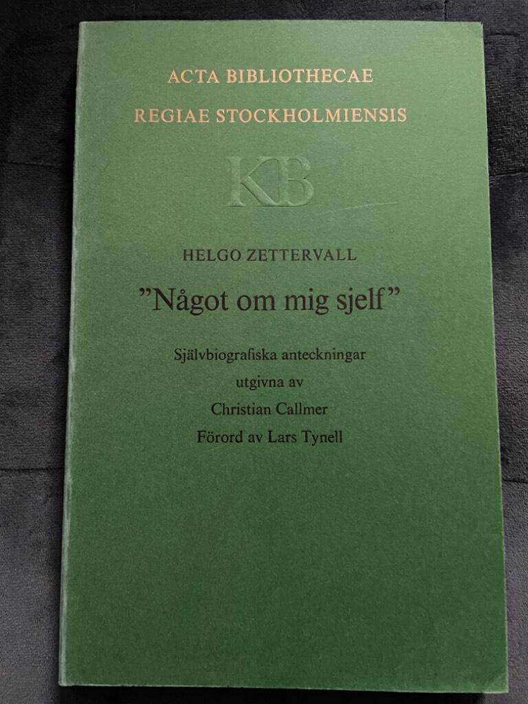 Zettervall, Helgo ; Callmer, Christian : 'Något om mig sjelf'