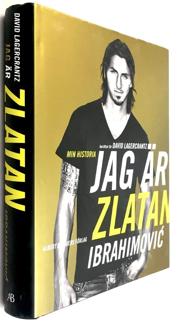 Zlatan Ibrahimovic ; David Lagercrantz : Jag är Zlatan Ibrahimovic