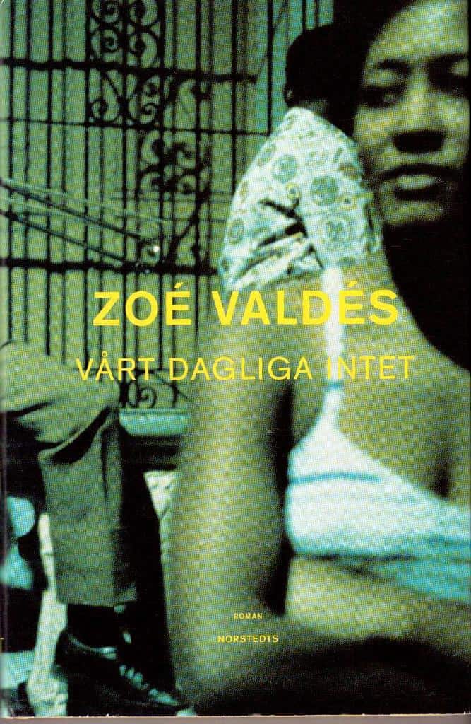 Zoé Valdés : Vårt dagliga intet