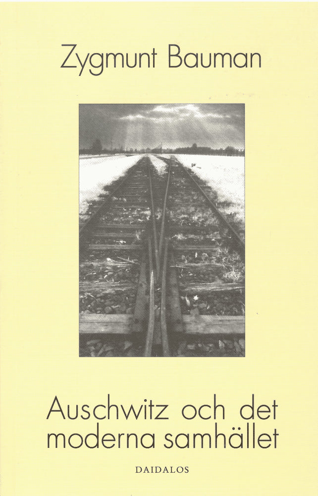 Zygmunt Bauman : Auschwitz och det moderna samhället