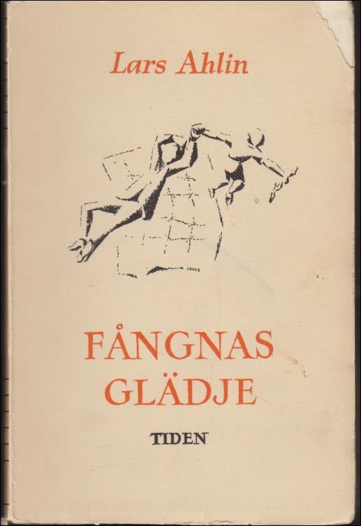 Lars Ahlin : Fångnas glädje