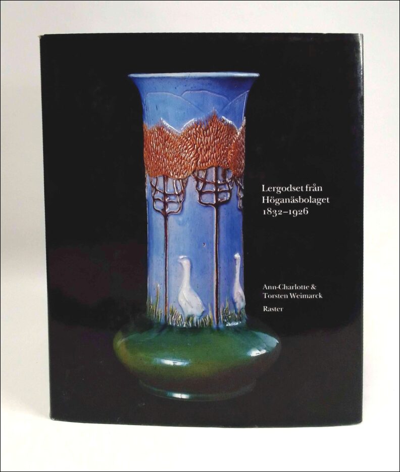 Weimarck, Ann-Charlotte ; Weimarck, Torsten : Lergodset från Höganäsbolaget 1832-1926