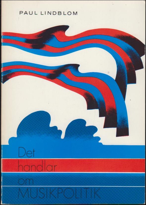 Paul Lindblom : Det handlar om musikpolitik