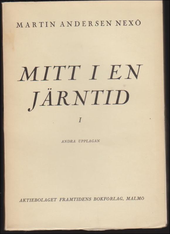 Martin Andersen Nexø : Mitt i en järntid