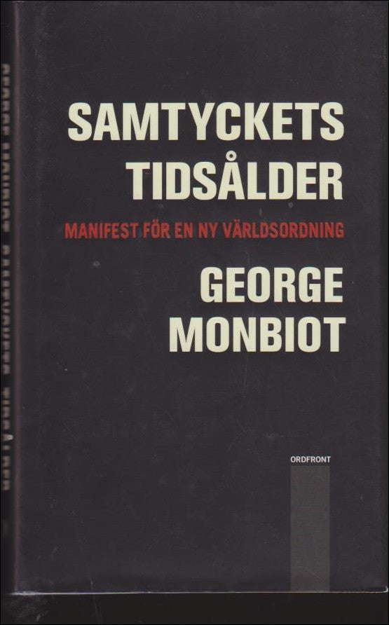 George Monbiot : Samtyckets tidsålder