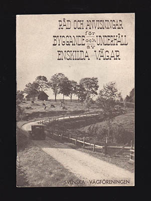 Allan Lenander : Råd och anvisningar för byggande och underhåll av enskilda vägar