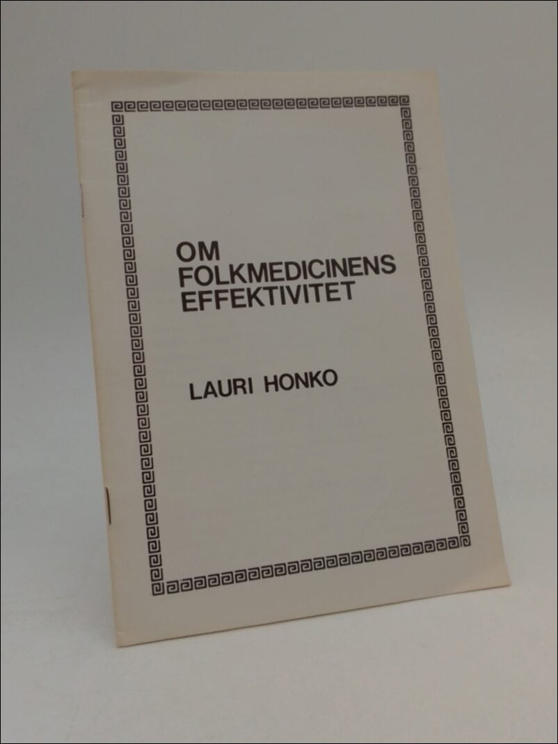 Lauri Honko : Om folkmedicinens effektivitet