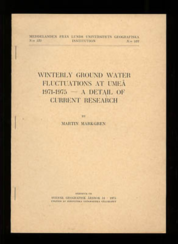 Martin Markgren : Winterly Ground Water Fluctuations at Umeå 1971-1975