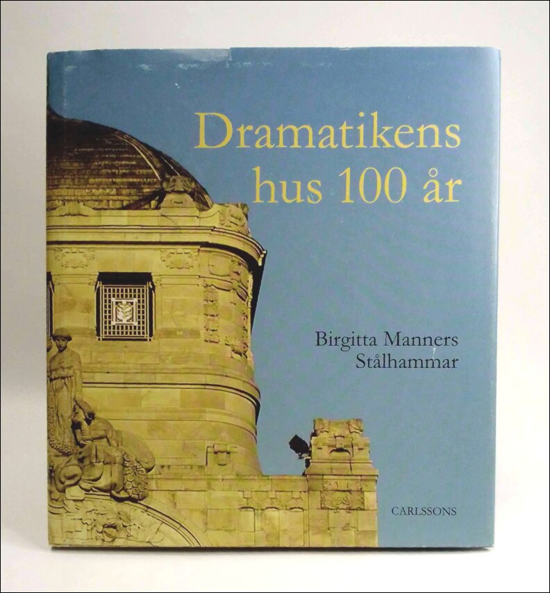 Birgitta Manners Stålhammar : Dramatikens hus 100 år