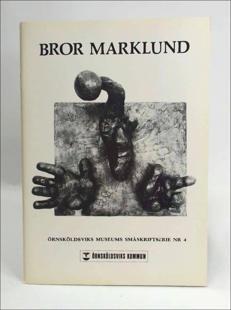 Marklund, Bror ; Stensman, Mailis ; Hedstrand, Björn (red.) : Bror Marklund