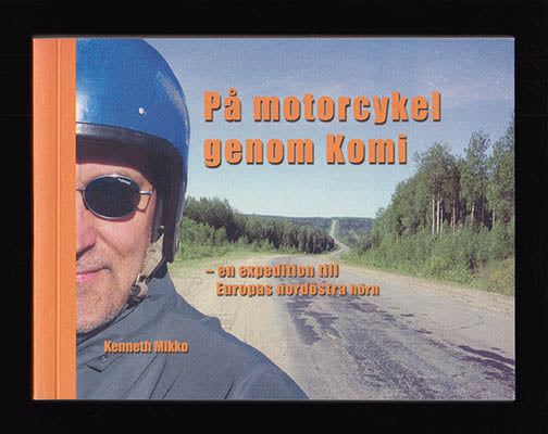 Kenneth Mikko : På motorcykel genom Komi