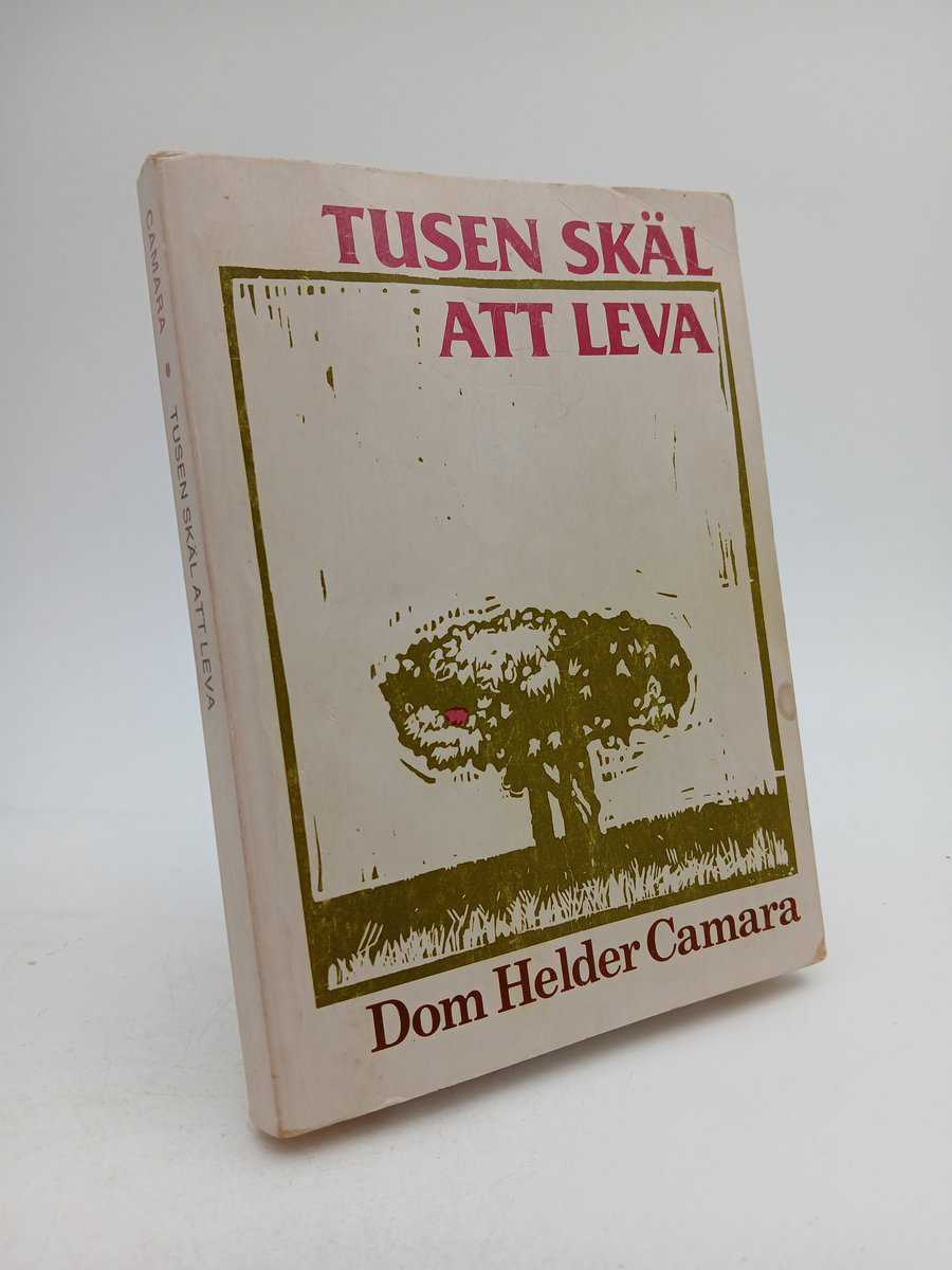 Hélder Câmara : Tusen skäl att leva