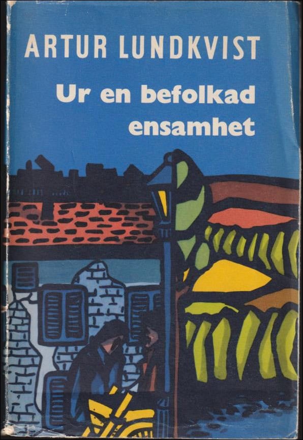 Artur Lundkvist : Ur en befolkad ensamhet