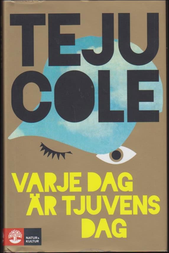 Teju Cole : Varje dag är tjuvens dag