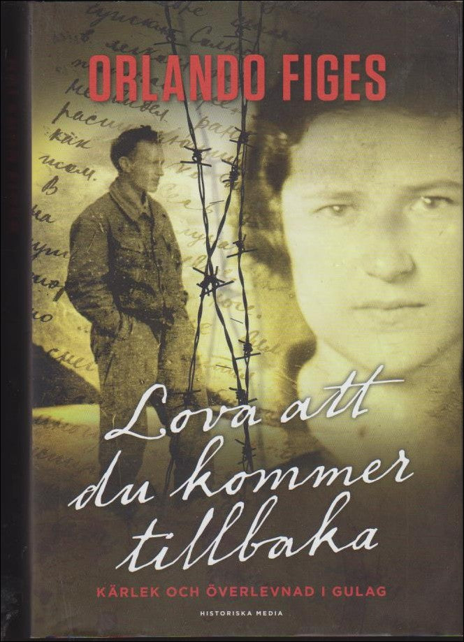 Orlando Figes : Lova att du kommer tillbaka