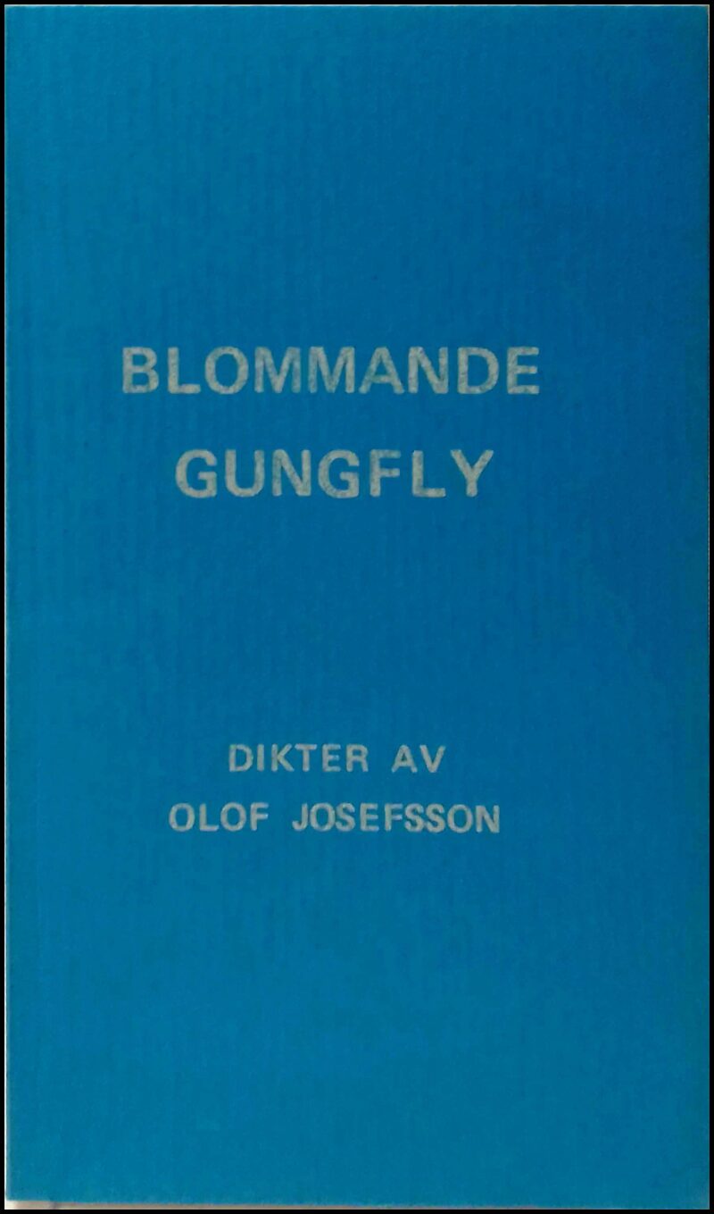 Olof Josefsson : Blommande gungfly