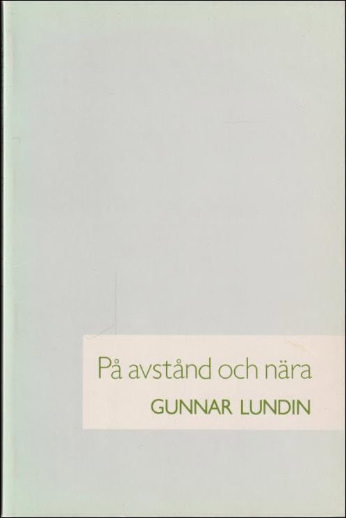 Gunnar Lundin : På avstånd och nära