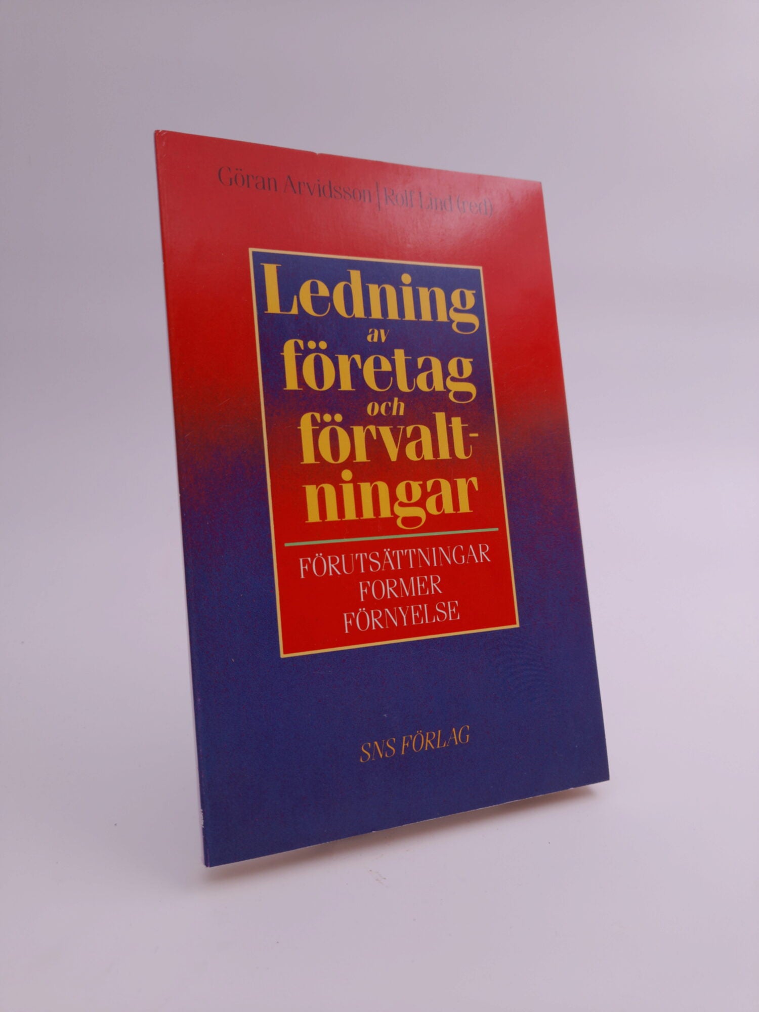 Arvidsson, Göran ; Lind, Rolf [red.] : Ledning av företag och förvaltningar