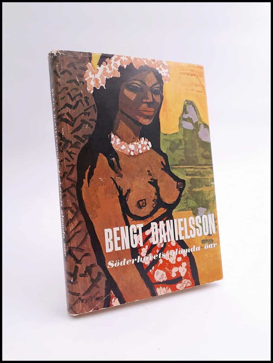 Bengt Danielsson : Söderhavets glömda öar