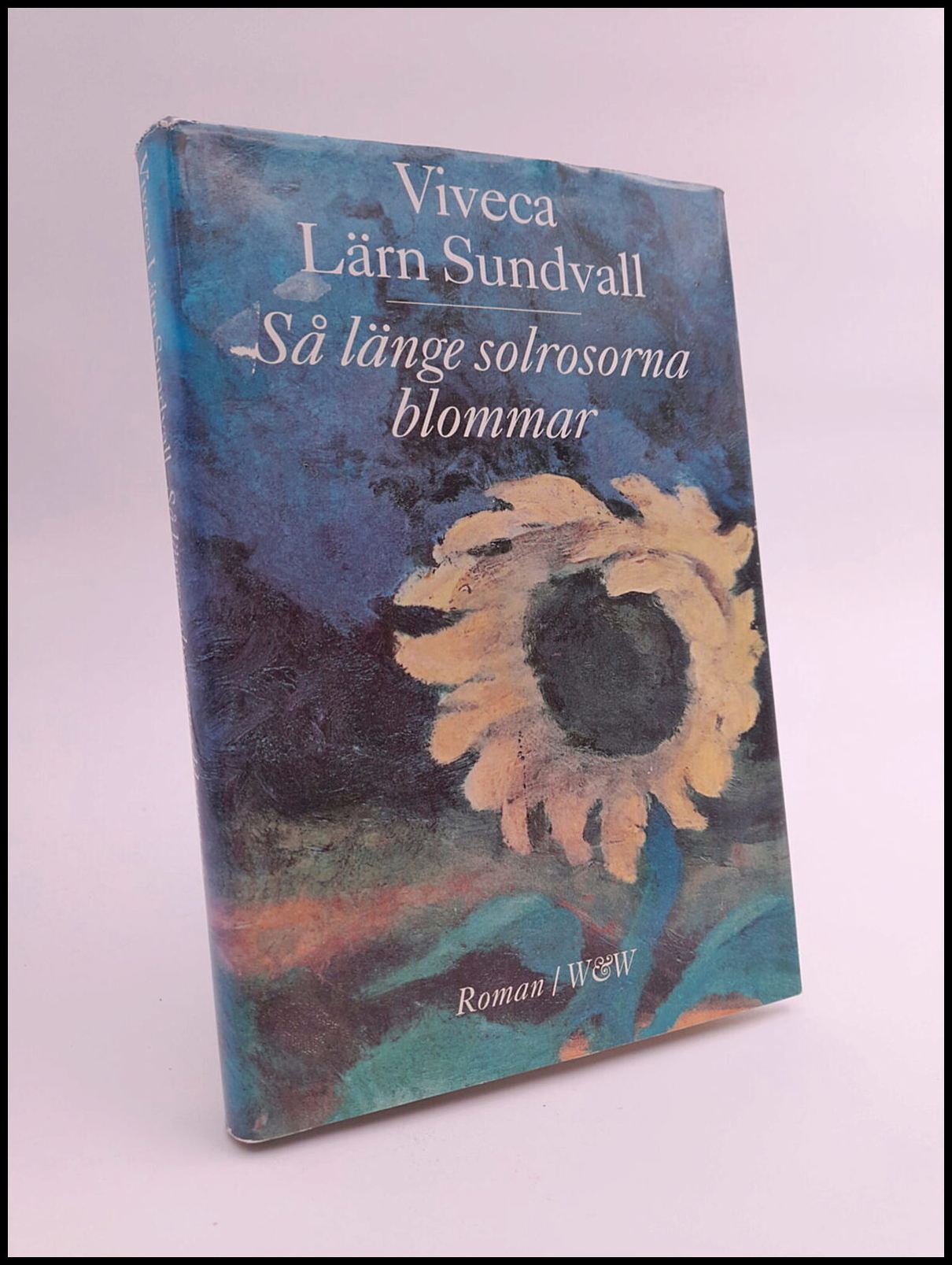 Viveca Lärn : Så länge solrosorna blommar