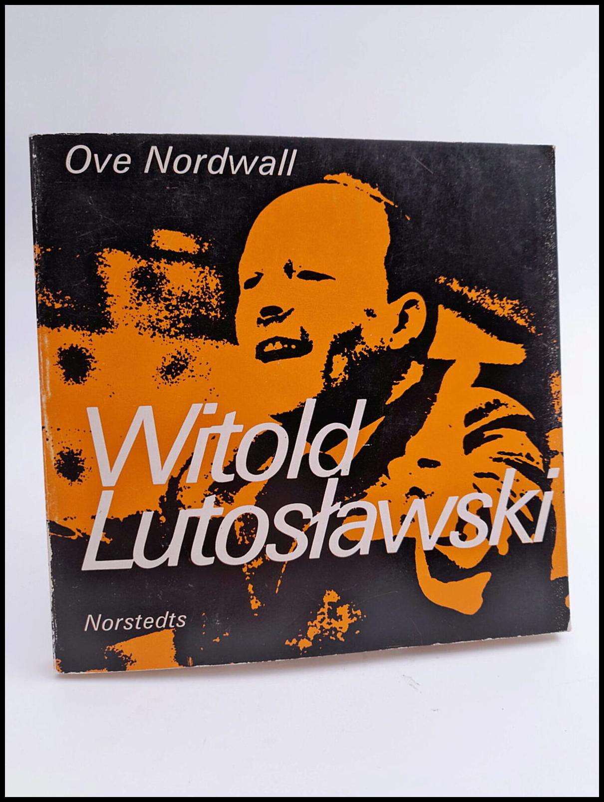 Ove Nordwall : Witold Lutoslawski och hans musik