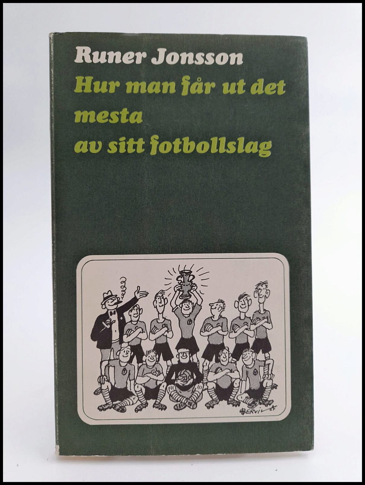 Runer Jonsson : Hur man får ut det mesta av sitt fotbollslag