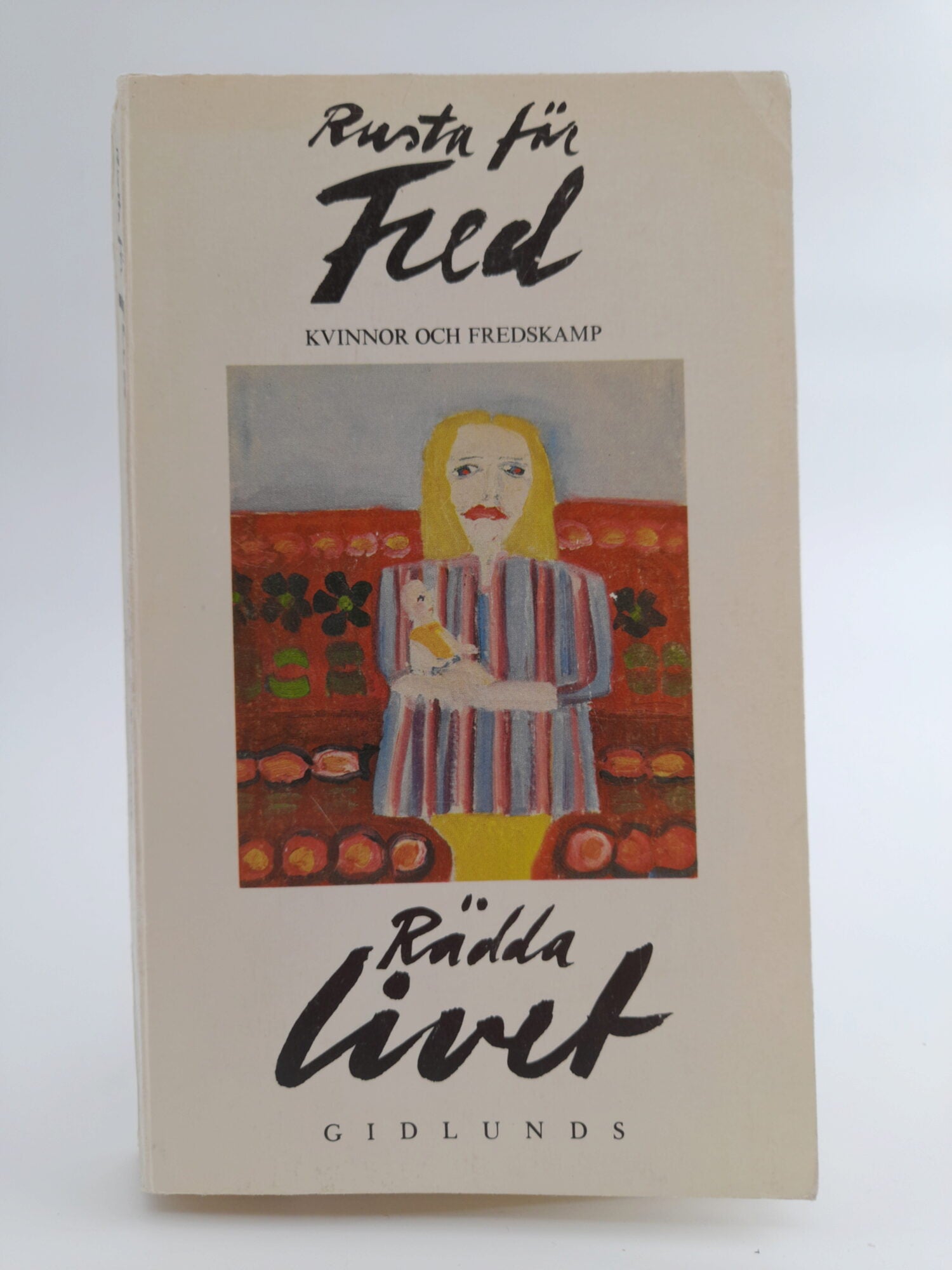 Maria Bergom-Larsson : Rusta för fred, rädda livet