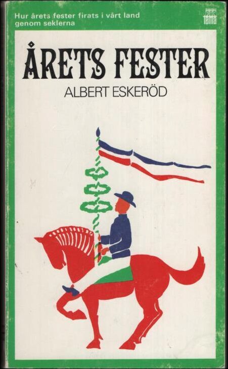 Albert Eskeröd : Årets fester