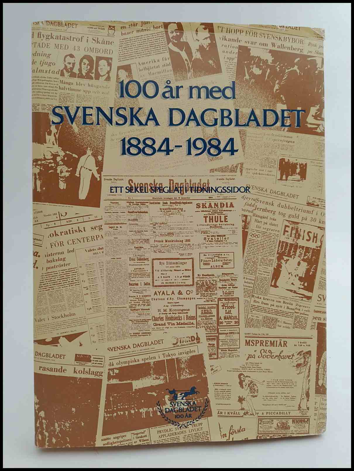 Lars Lagerstedt : 100 år med Svenska dagbladet 1884-1984