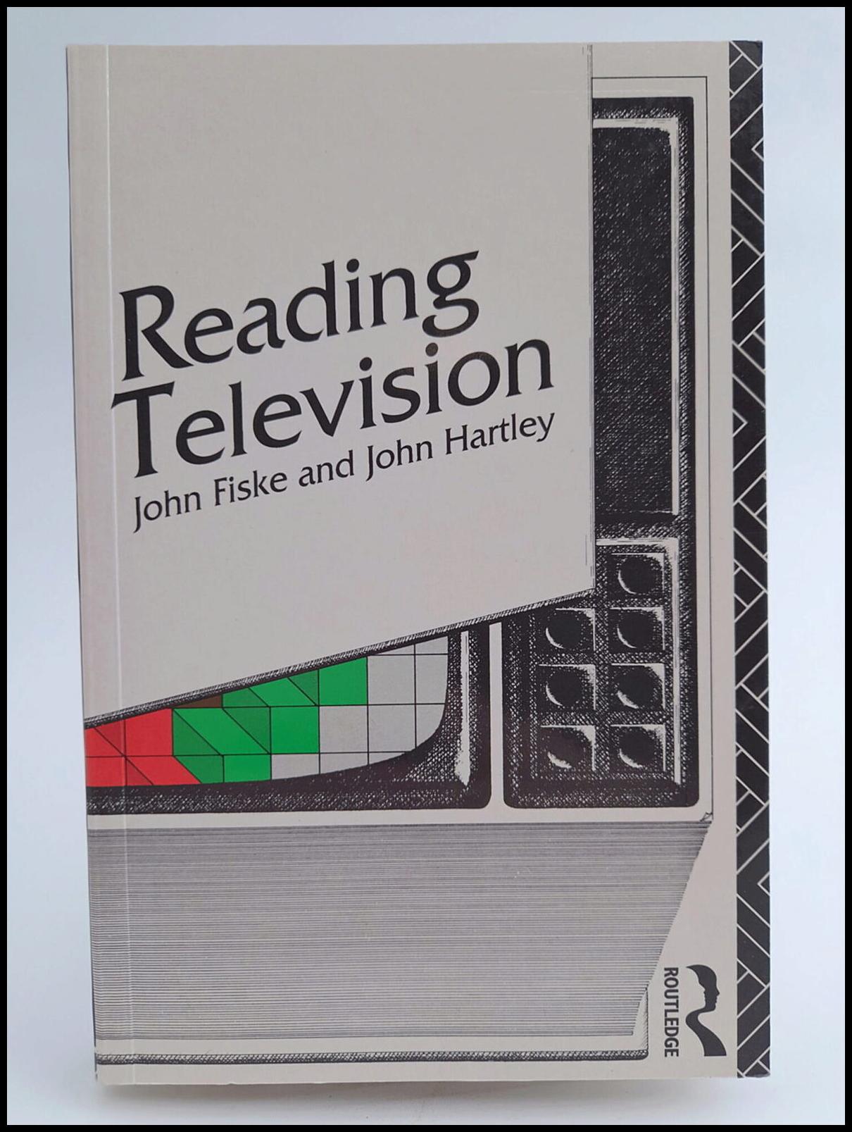 Fiske, John ; Hartley, John : Reading Television